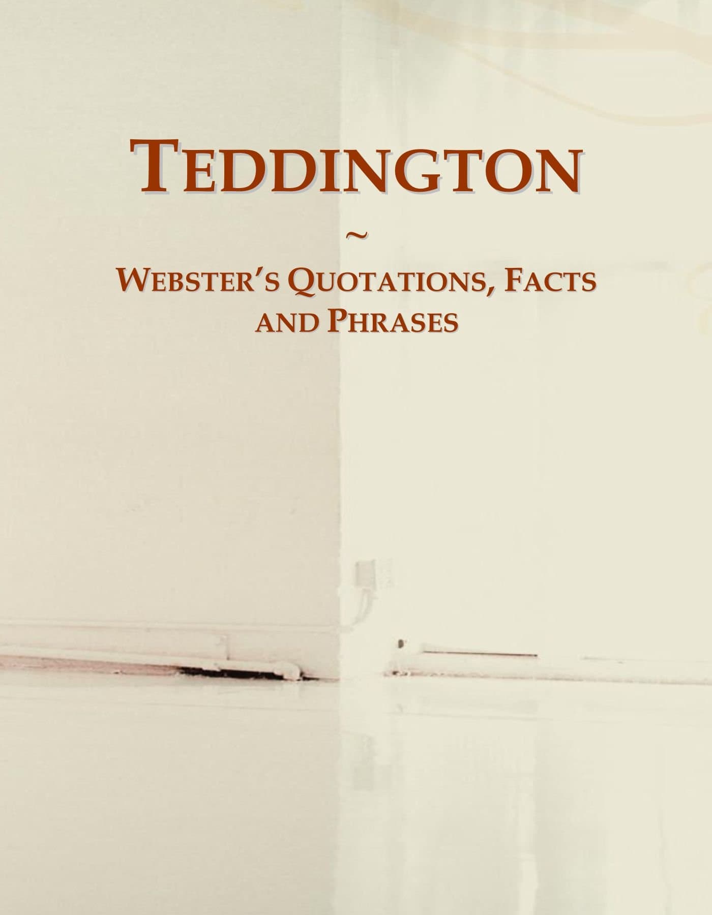 Teddington: Webster's Quotations, Facts and Phrases