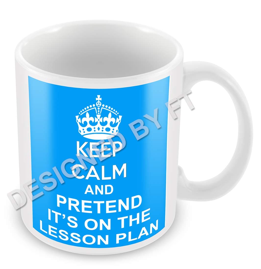 Keep Calm and Pretend Its On The Lesson Plan Baby Blue Mug Cup Gift Retro