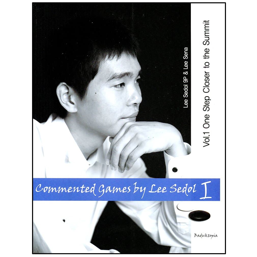 Commented Games by Lee Sedol Vol. 1: One Step Closer to the Summit (10kyu-6Dan)