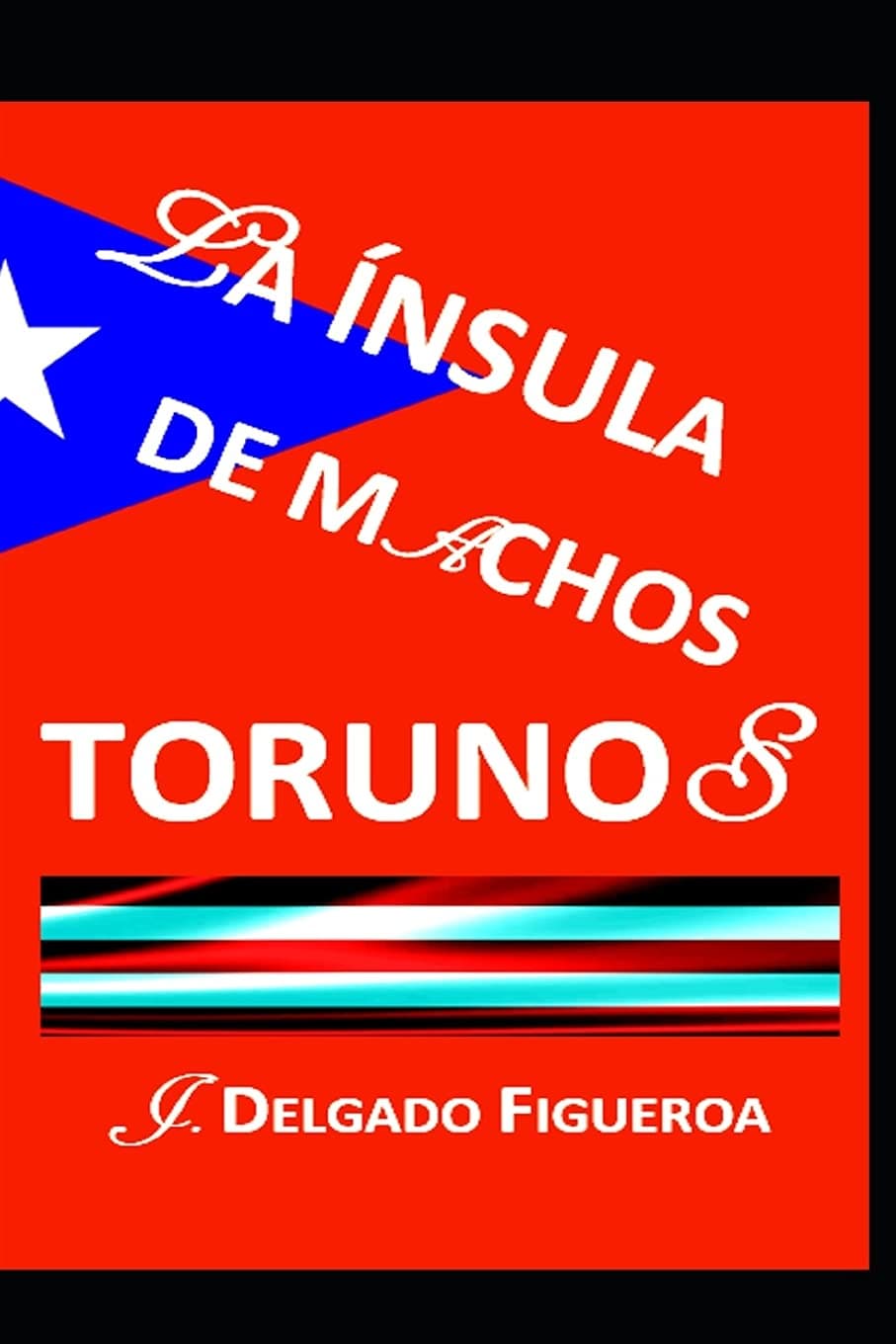 La ínsula de machos torunos (Spanish Edition)