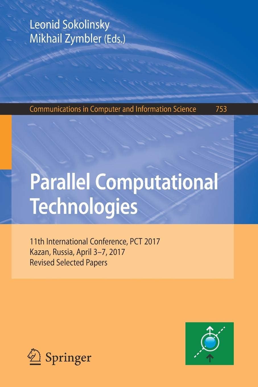 Parallel Computational Technologies: 11th International Conference, PCT 2017, Kazan, Russia, April 3–7, 2017, Revised Selected Papers: 753 (Communications in Computer and Information Science)
