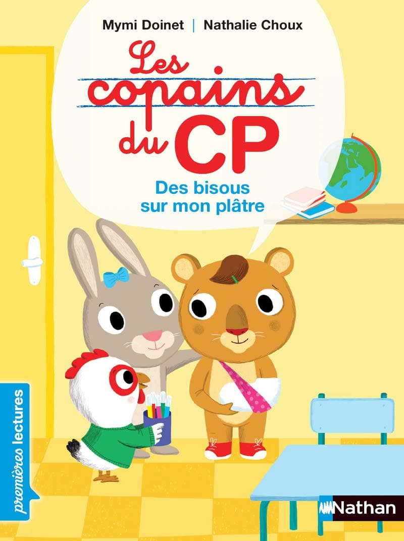Les Copains du CP:Des bisous sur mon plâtre