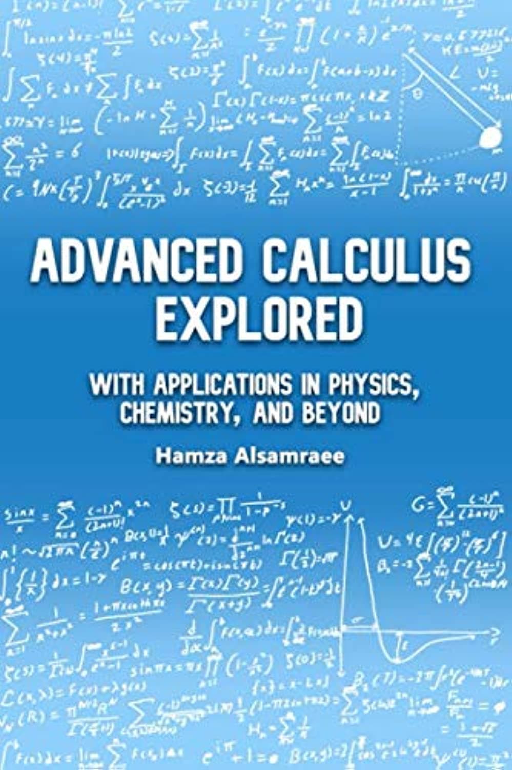 Curious Math Publications Advanced Calculus Explored: With in Physics, Chemistry, and Beyond