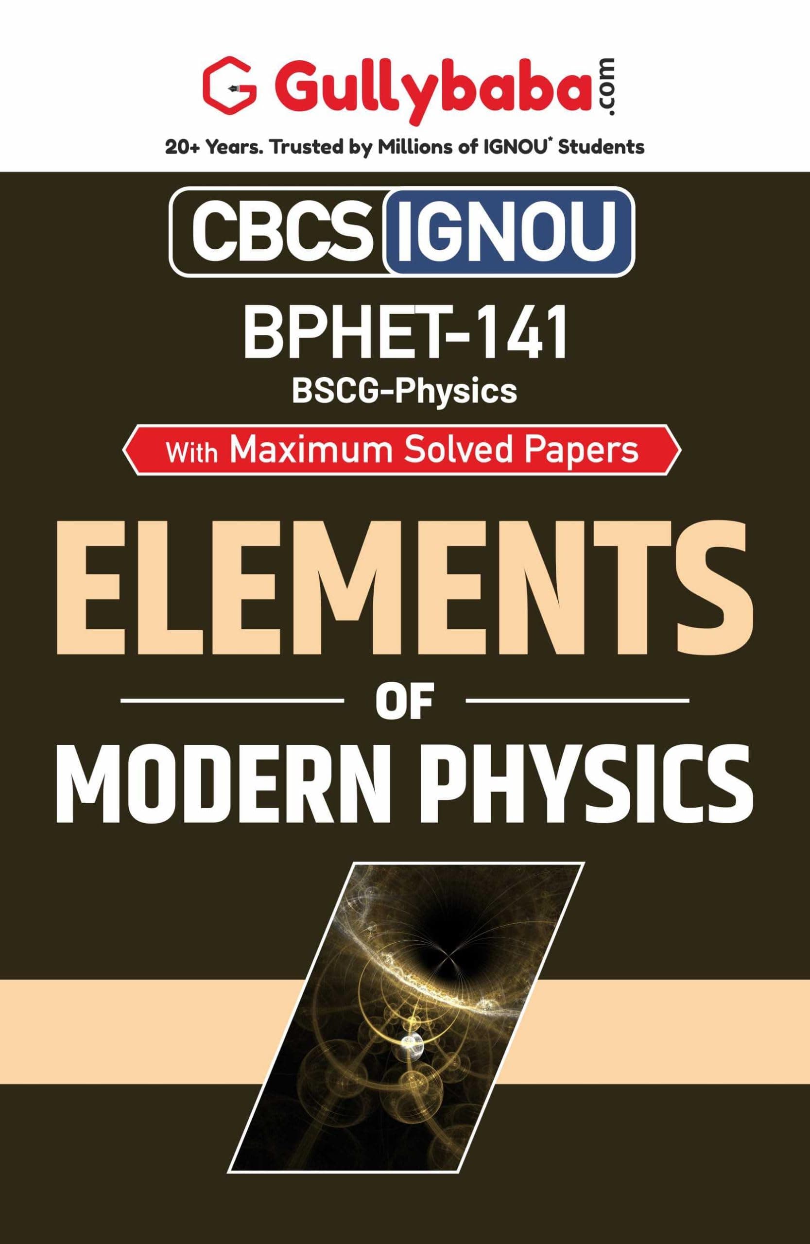 Gullybaba IGNOU BSCG 5th Sem BPHET-141 Elements of Modern Physics in English Paperback – 30 August 2023
