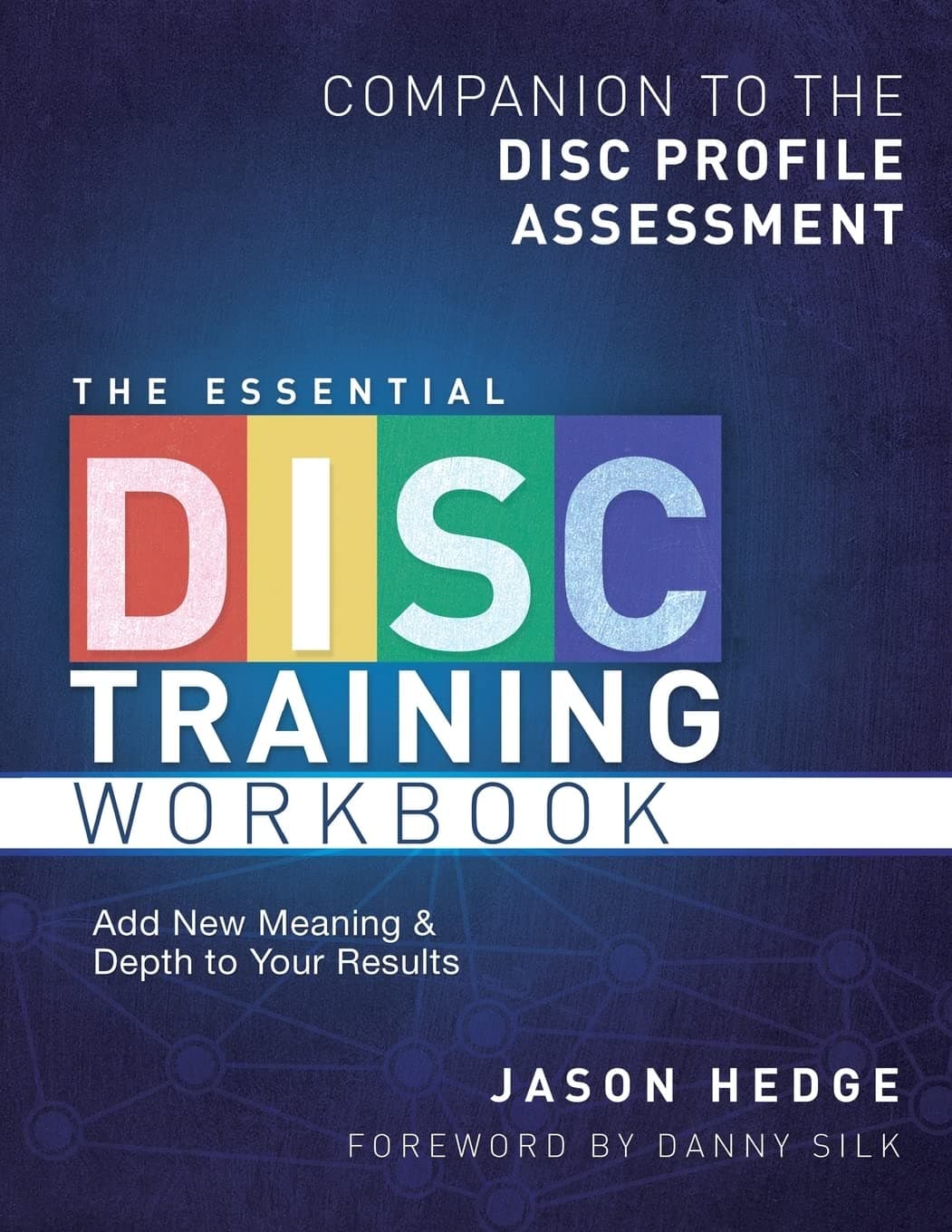 Disc-U.Org The Essential Disc Training Workbook: Companion to the Disc Profile Assessment