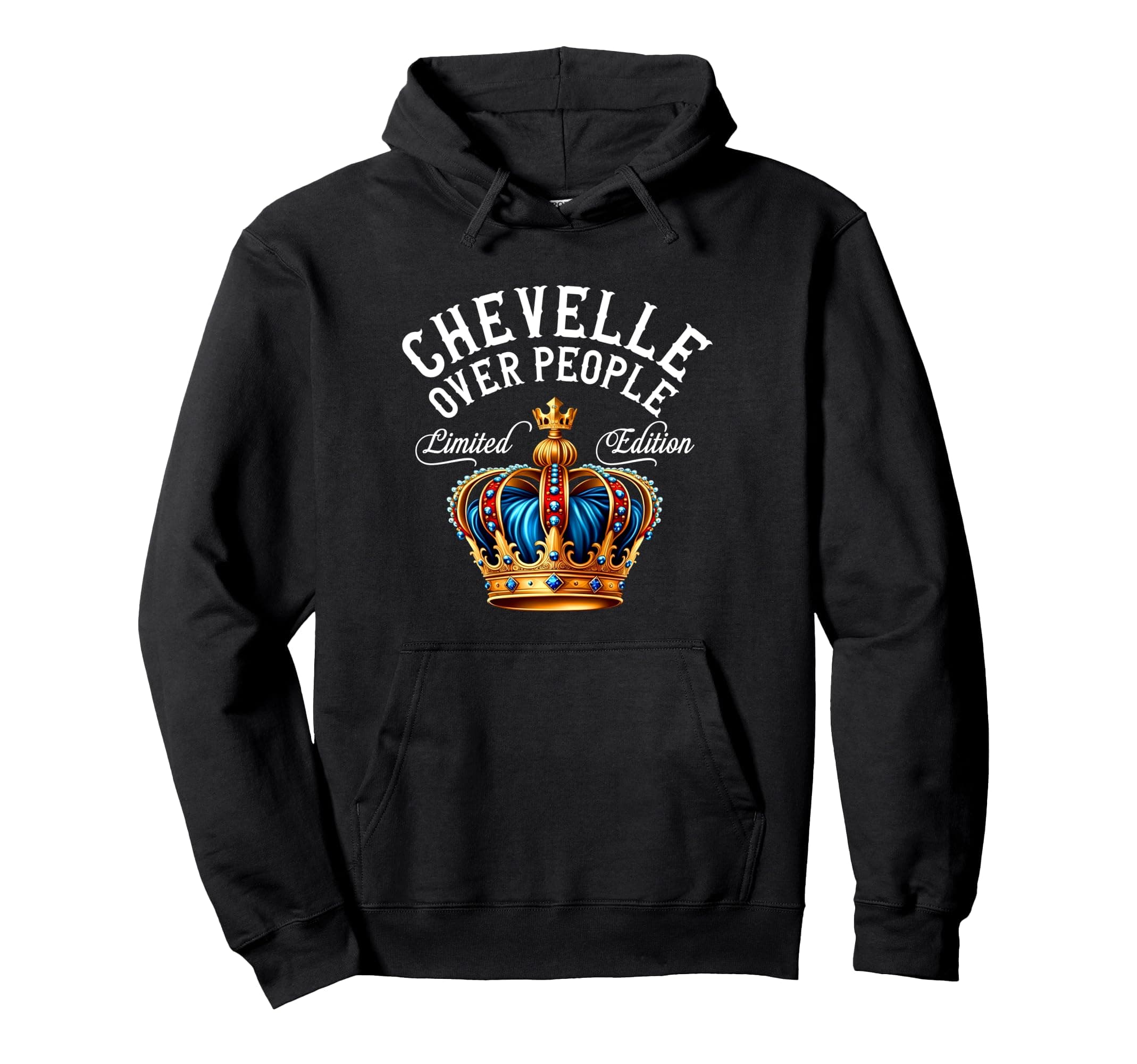 Chevelle Name Birthday Gift Funny Chevelle Over People Crown Pullover Hoodie