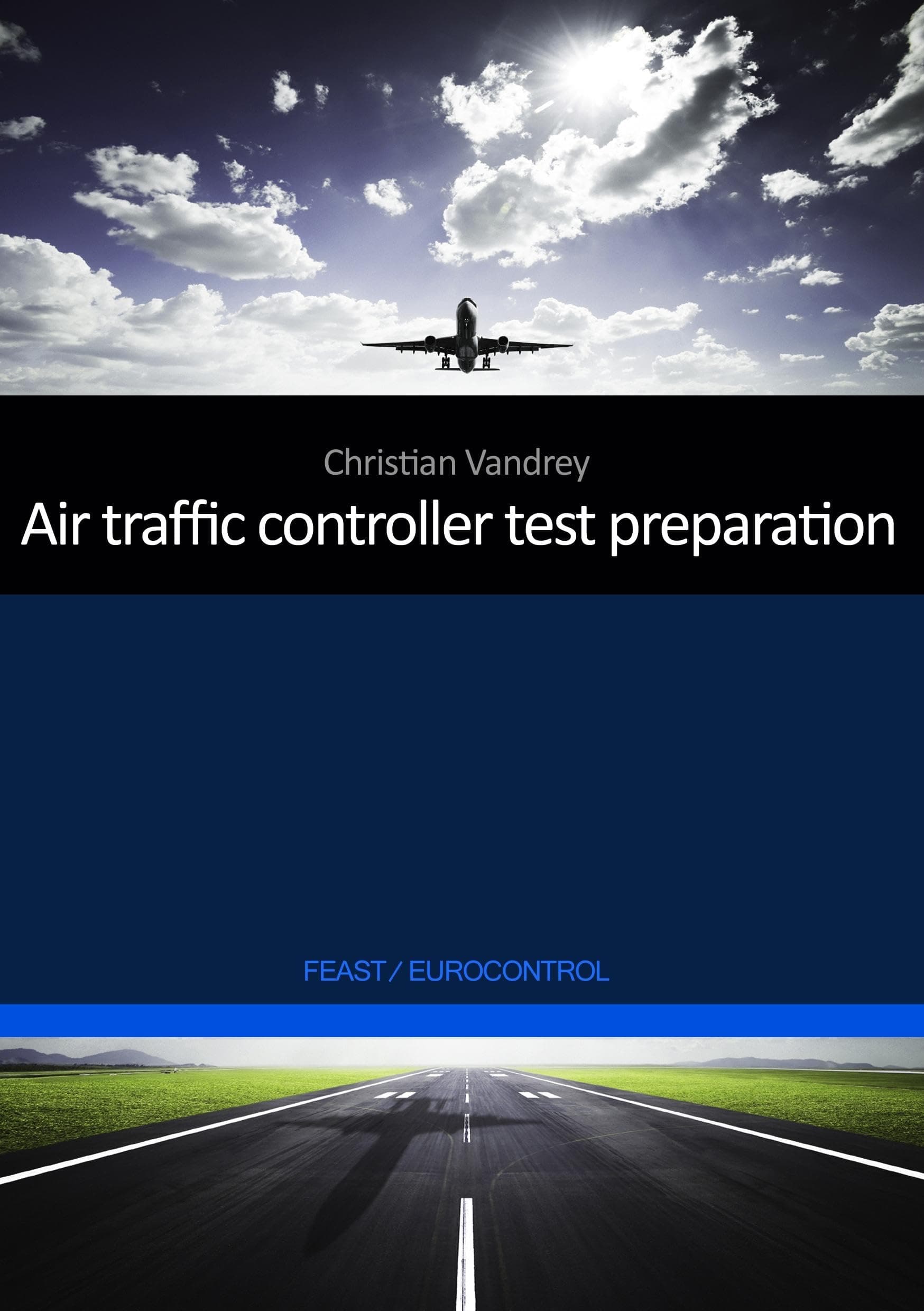 Air traffic controller test preparation: Development and selected elements, Eurocontrol / FEAST Paperback – 15 Jun. 2011