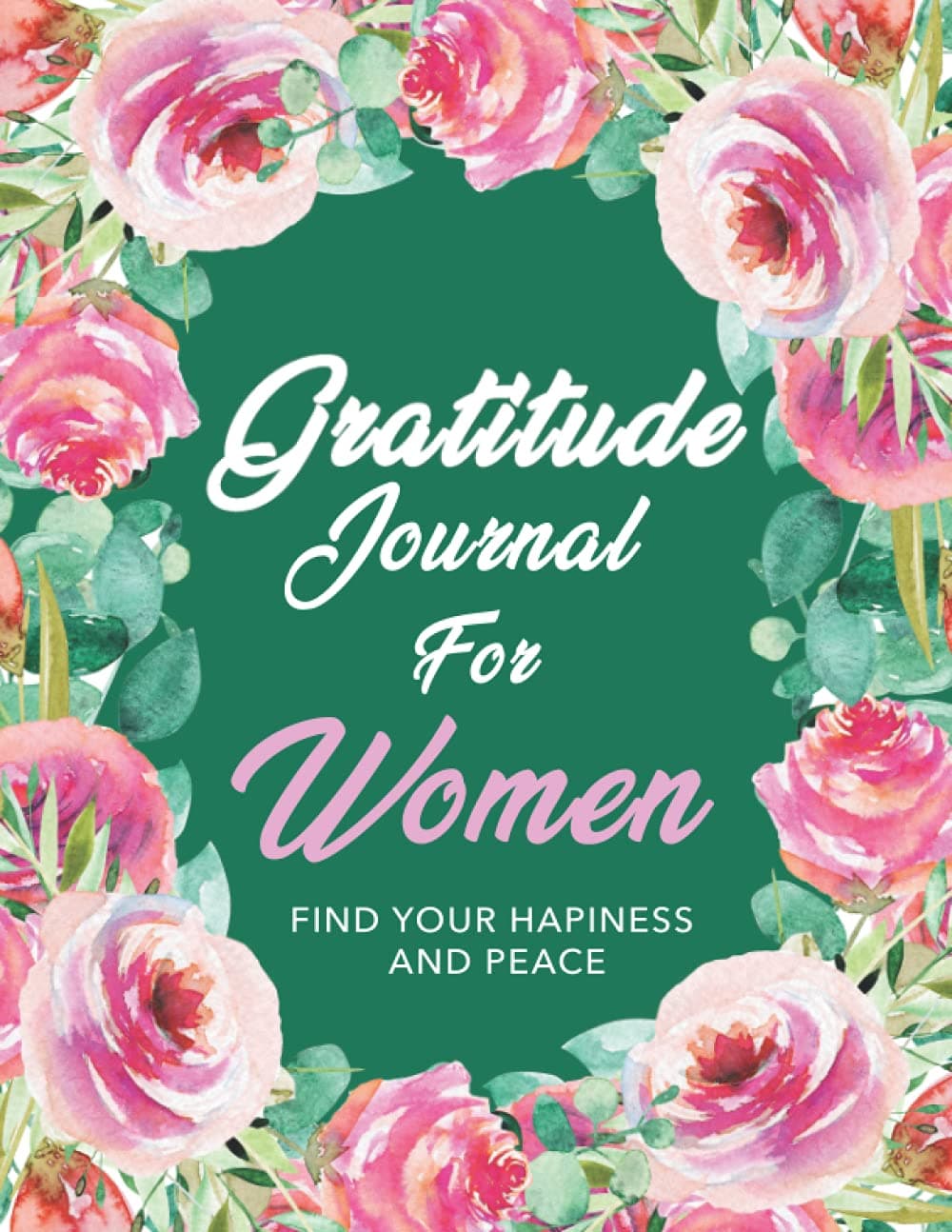 Gratitude Journal: Practicing To Be Grateful And Leading a Fulfilling Life | Pretty Simple Press | Mindfulness And Thankfulness Journal Pink Flowers