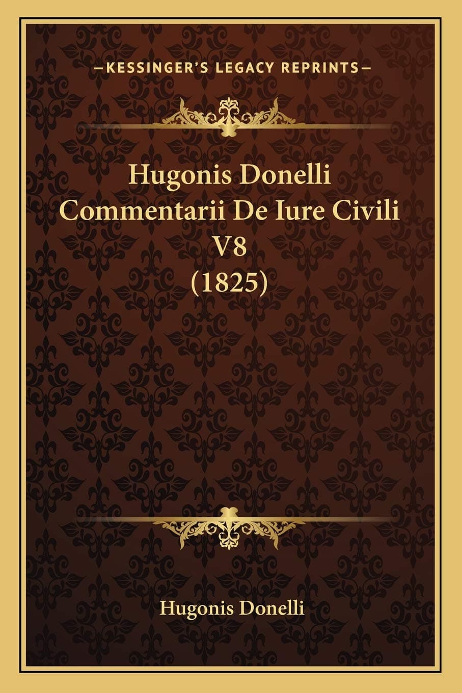 Hugonis Donelli Commentarii De Iure Civili V8 (1825)