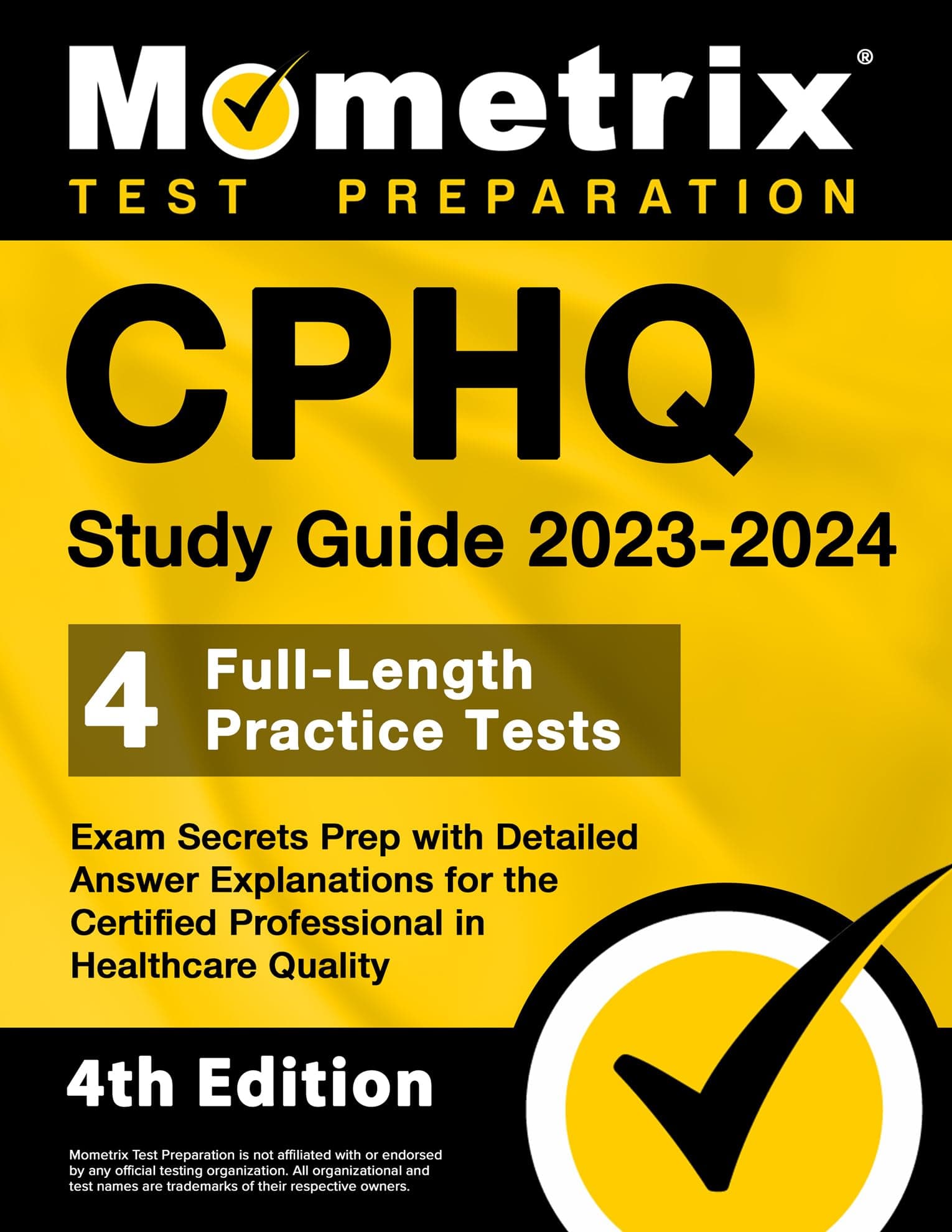 CPHQ Study Guide 2023-2024 - 4 Full-Length Practice Tests, Exam Secrets Prep with Detailed Answer Explanations for the Certified Professional in ... [4th Edition] (Mometrix Test Preparation)
