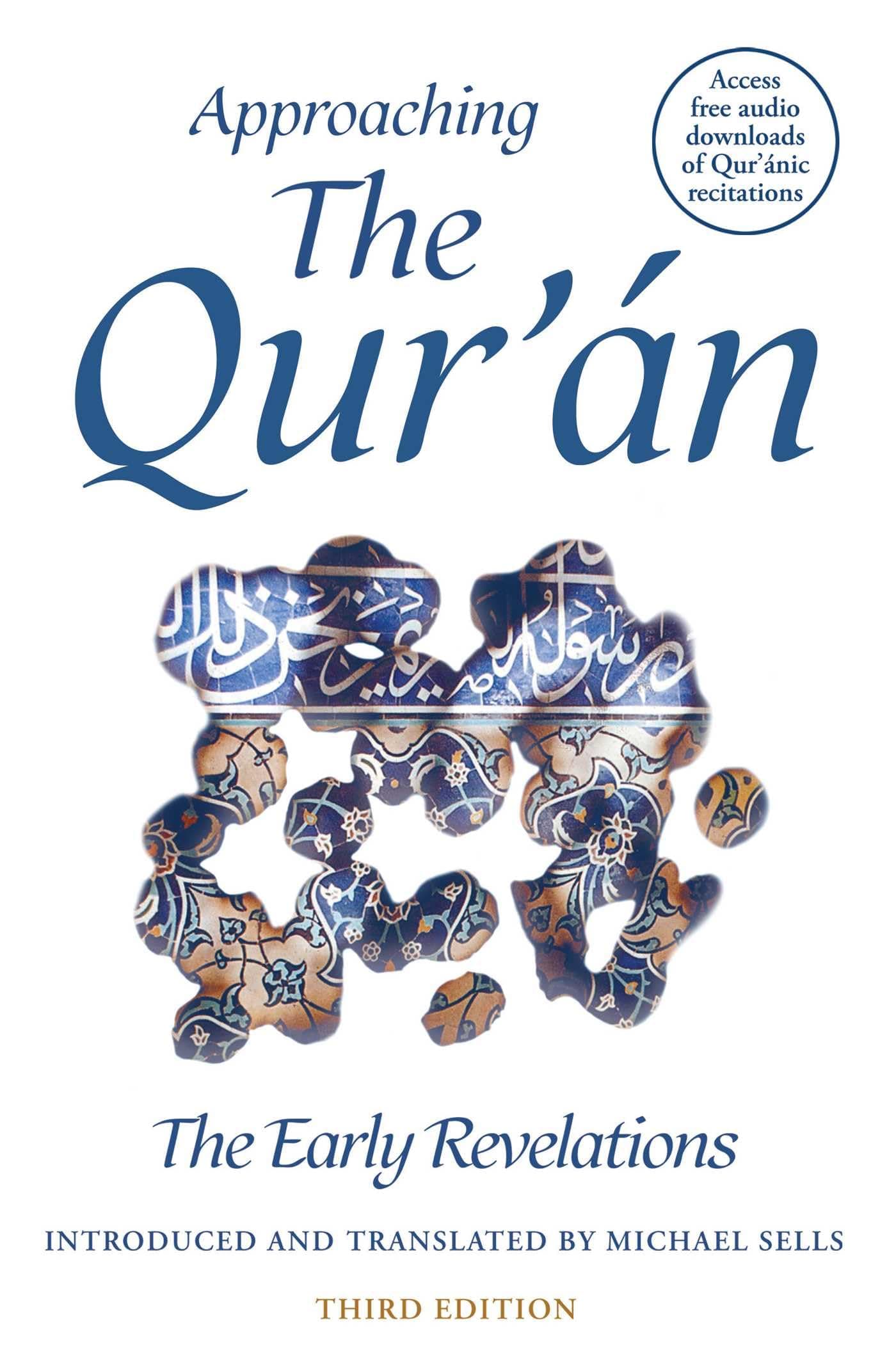 Approaching the Qur'an: The Early Revelations (Third Edition)