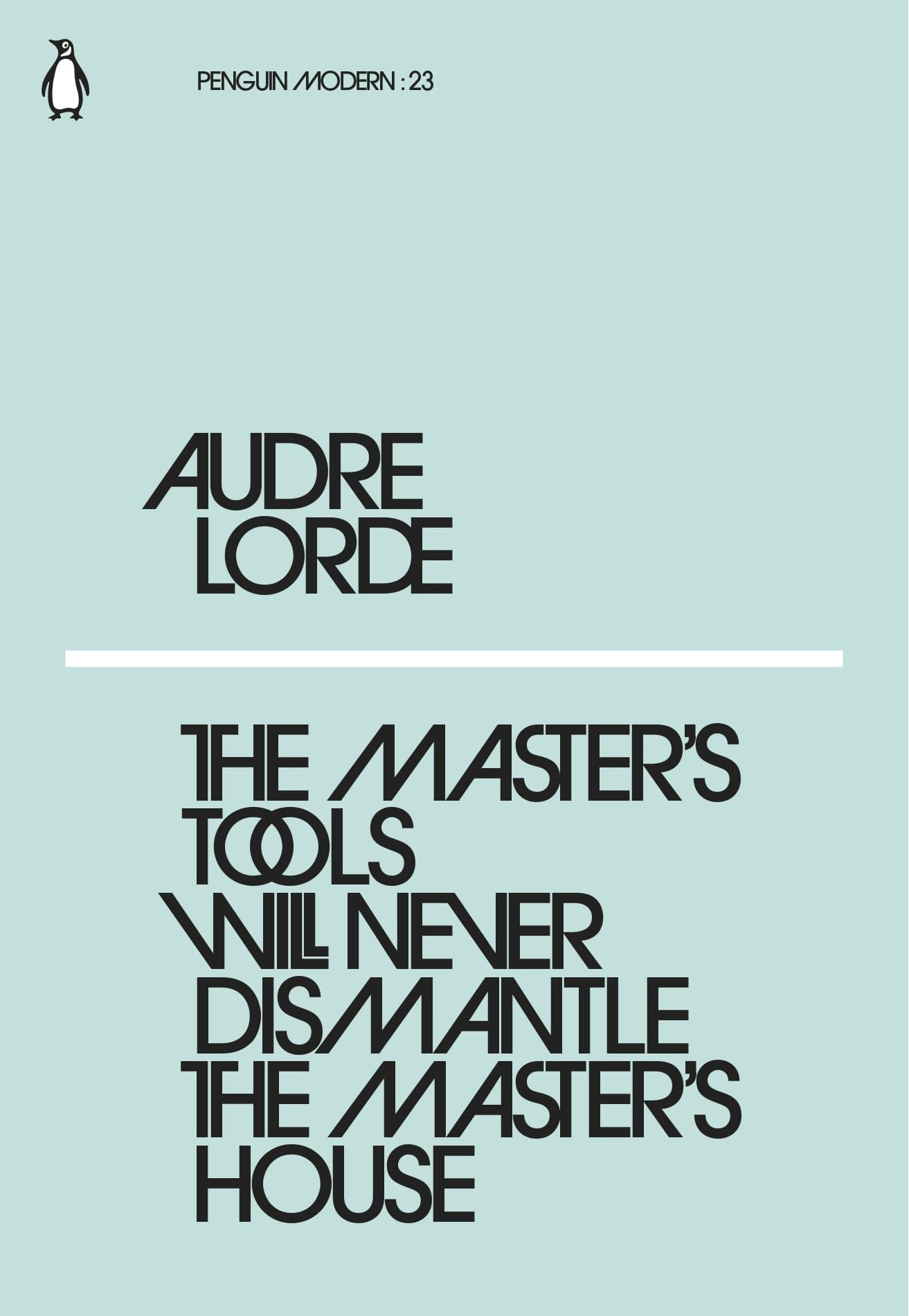 The Master's Tools Will Never Dismantle the Master's House: Audre Lorde (Penguin Modern) Paperback – 22 Feb. 2018