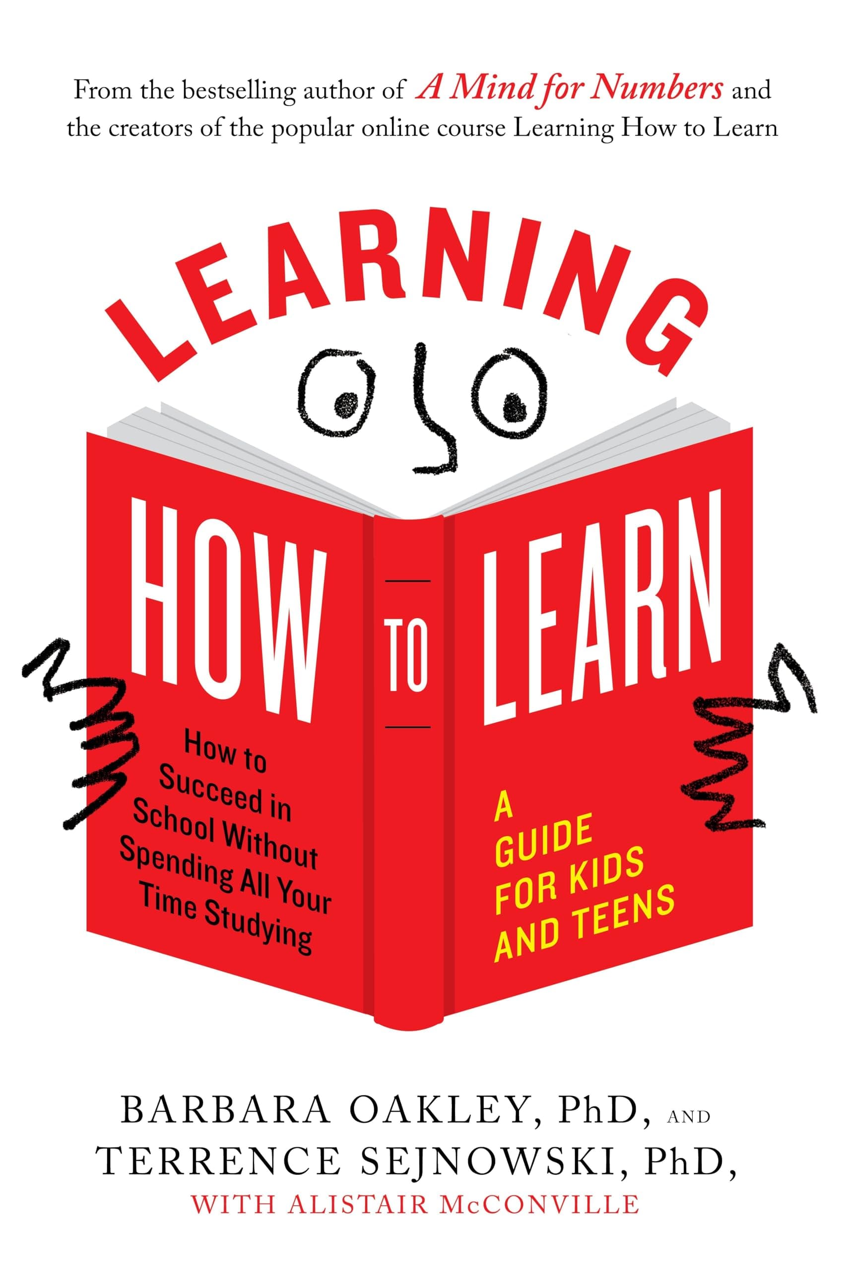 Learning How to Learn: How to Succeed in School Without Spending All Your Time Studying; A Guide for Kids and Teens Paperback – Illustrated, 27 Sept. 2018