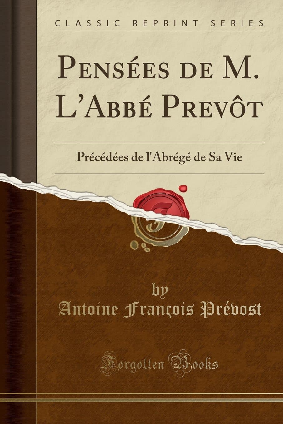 Pensees de M. l'Abbe Prevot: Precedees de l'Abrege de Sa Vie (Classic Reprint)
