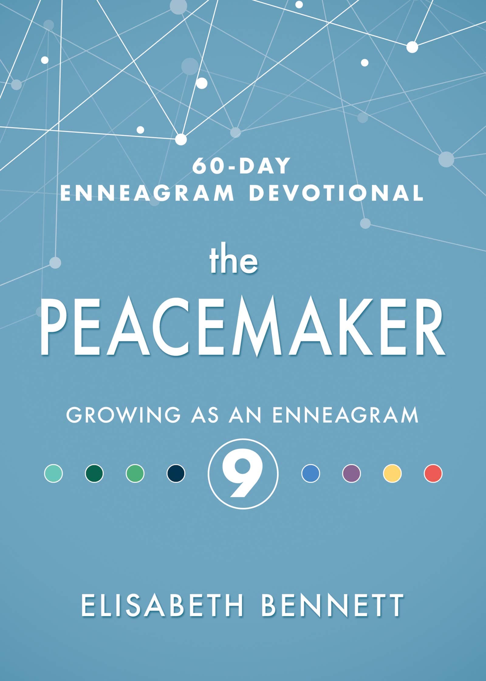 The Peacemaker: Growing as an Enneagram 9 (60-Day Enneagram Devotional)
