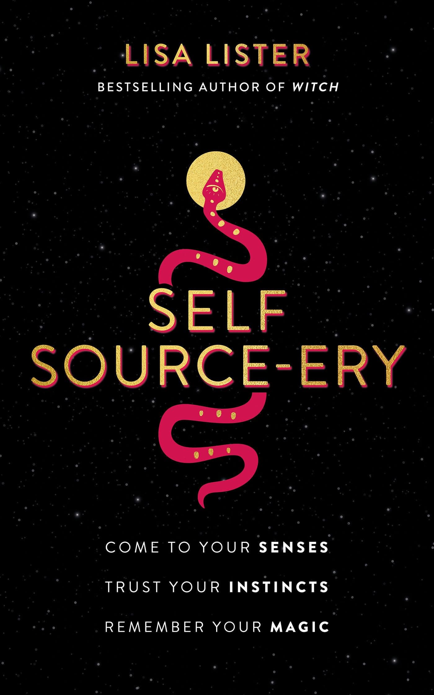 Self Source-ery: Come to Your Senses. Trust Your Instincts. Remembe