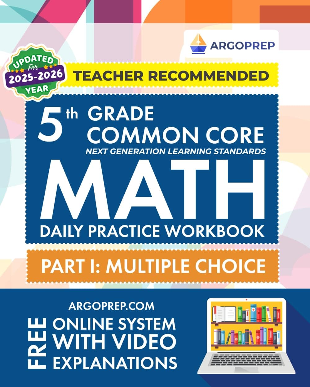 5th Grade Common Core Math: Daily Practice Workbook - Part I: Multiple Choice | 1000+ Practice Questions and Video Explanations | Argo Brothers (Next Generation Learning Standards Aligned (NGSS)) Paperback – January 5, 2019