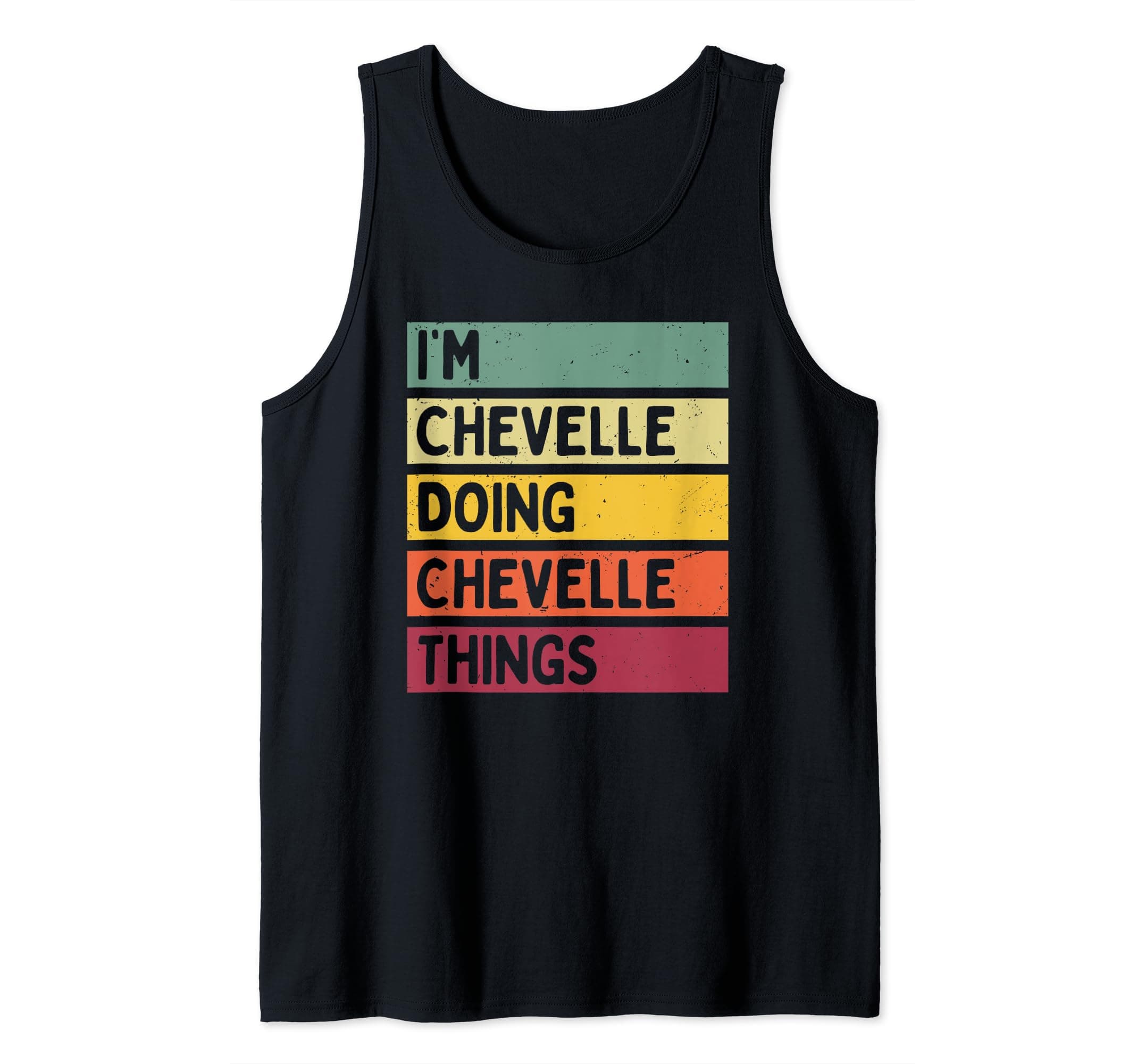 I'm Chevelle Doing Chevelle Things Funny Custom Name Tank Top