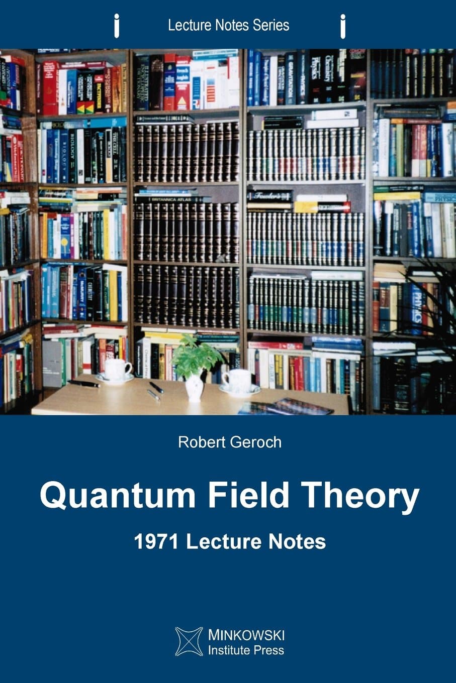 Quantum Field Theory: 1971 Lecture Notes (Lecture Notes Series)