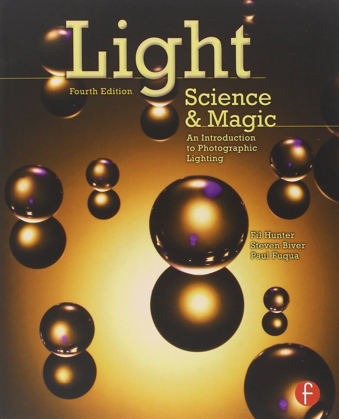 Light Science & Magic: An Introduction to Photographic Lighting