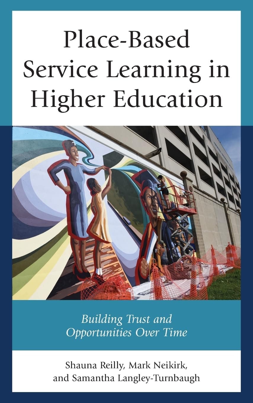 Place-Based Service Learning in Higher Education: Building Trust and Opportunities Over Time