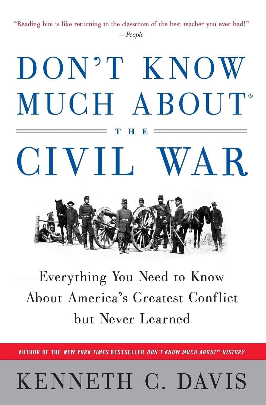 Don't Know Much About® the Civil War: Everything You Need to Know About America's Greatest Conflict but Never Learned
