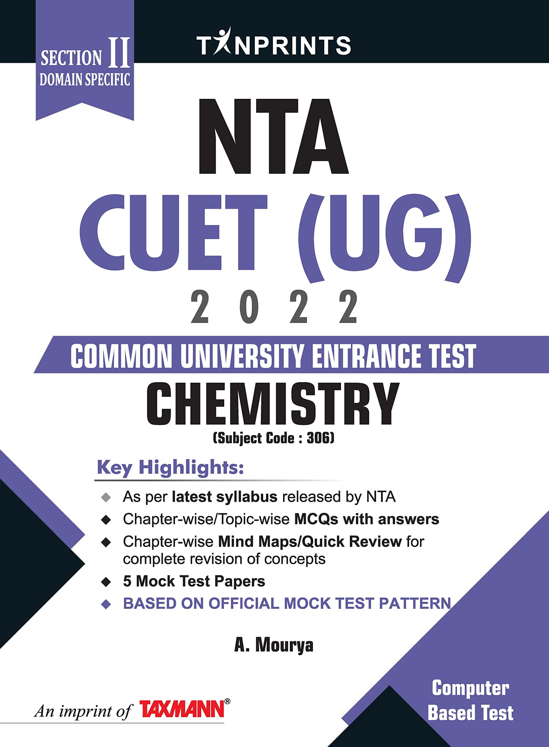 Tan Print's Chemistry (306) (Section II: Domain-Specific) for NTA CUET (UG) 2022 – Exhaustive coverage in a student-friendly manner featuring conceptual clarity/questions, revision of concepts, etc.