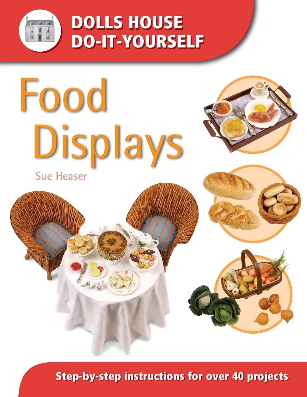 Food Displays: Step-by-step Instructions for More Than 40 Projects (Dolls' House Do-It-Yourself S.)