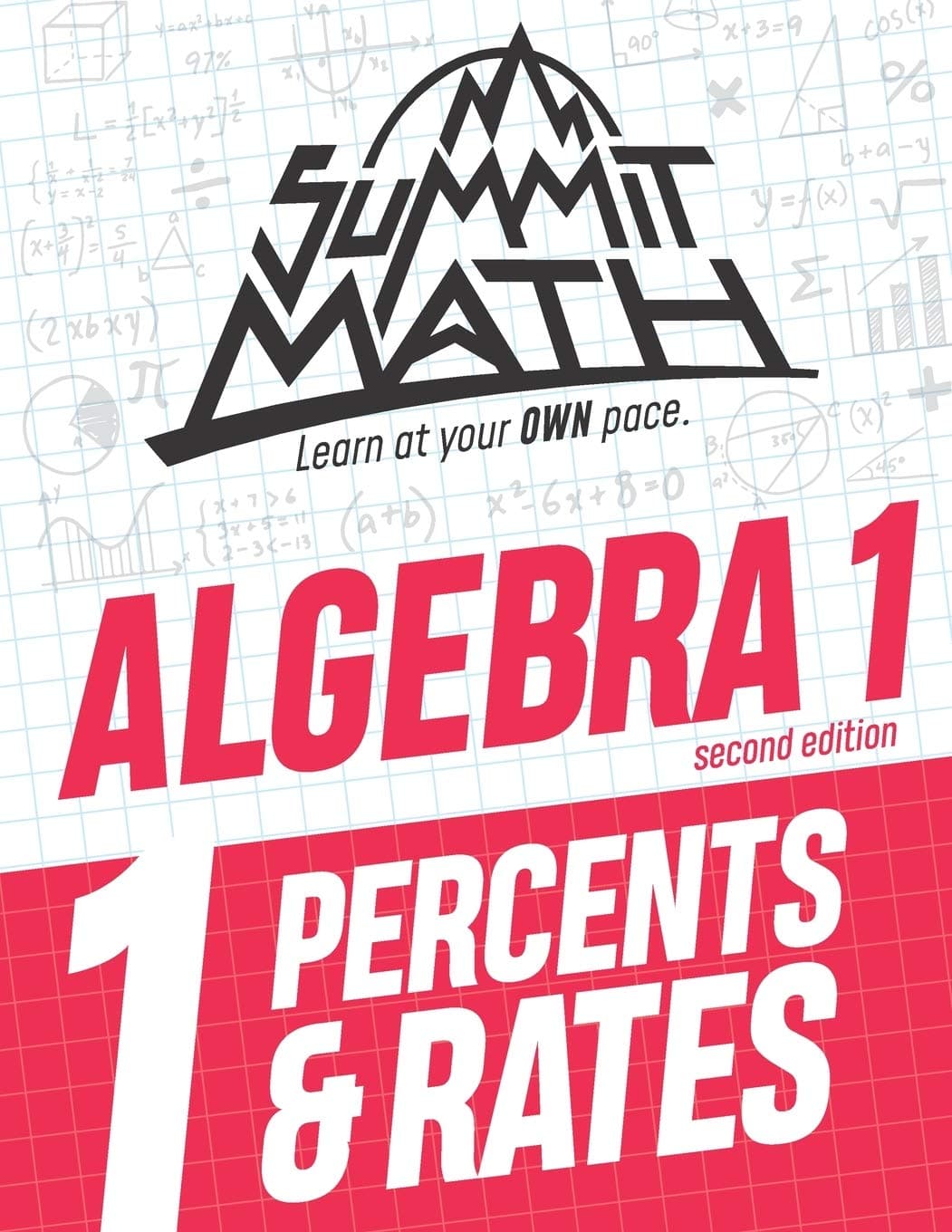 Summit Math Algebra 1 Book 1: Percents & Rates (Guided Discovery Algebra 1 Series - 2nd Edition)