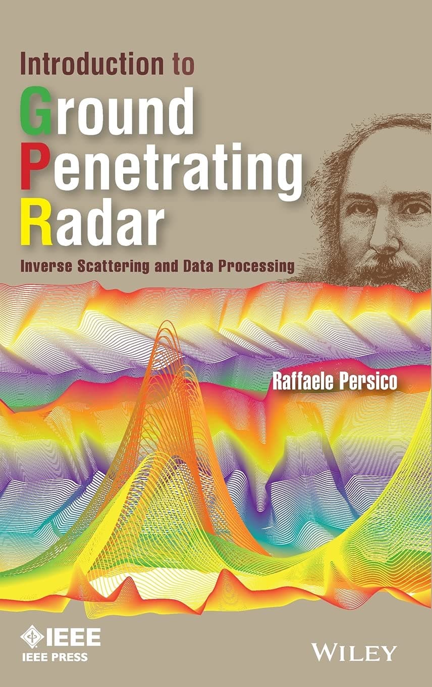 Introduction to Ground Penetrating Radar: Inverse Scattering and Data Processing (IEEE Press Series on Electromagnetic Wave Theory)