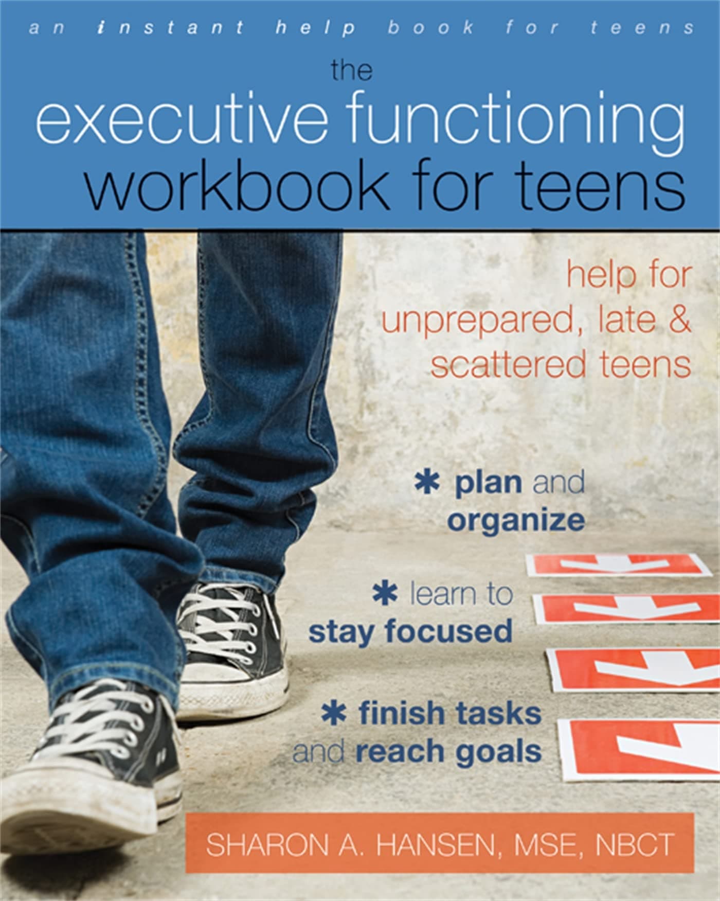 The Executive Functioning Workbook for Teens: Help for Unprepared, Late, and Scattered Teens (Instant Help Solutions)