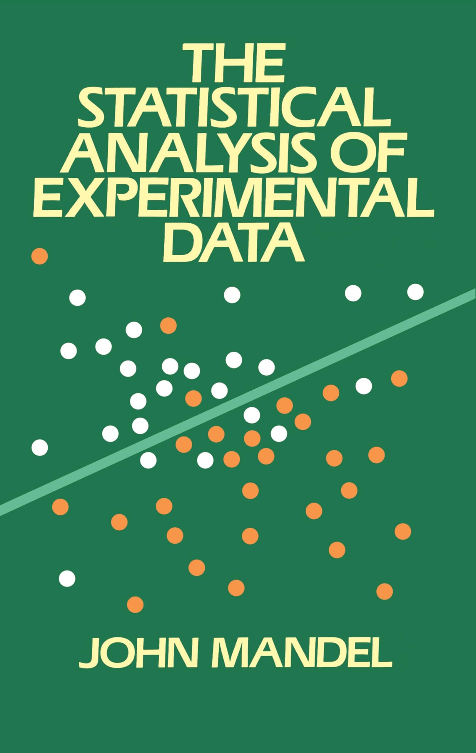The Statistical Analysis of Experimental Data (Dover Books on Mathematics)