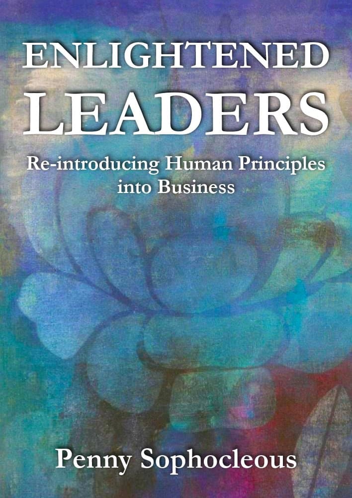 Enlightened Leaders: Re-introducing Human Principles into Business