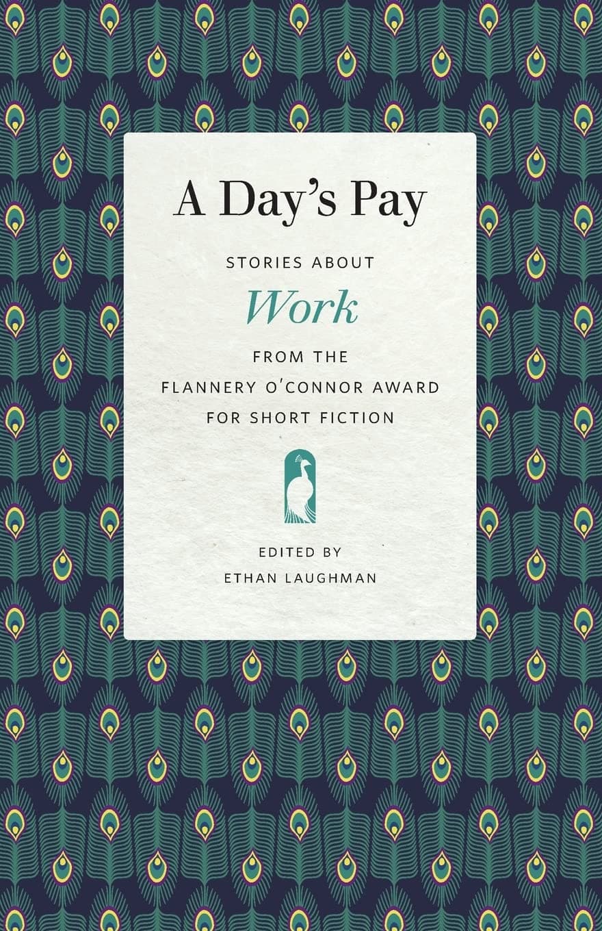A Day's Pay: Stories about Work from the Flannery O'Connor Award for Short Fiction