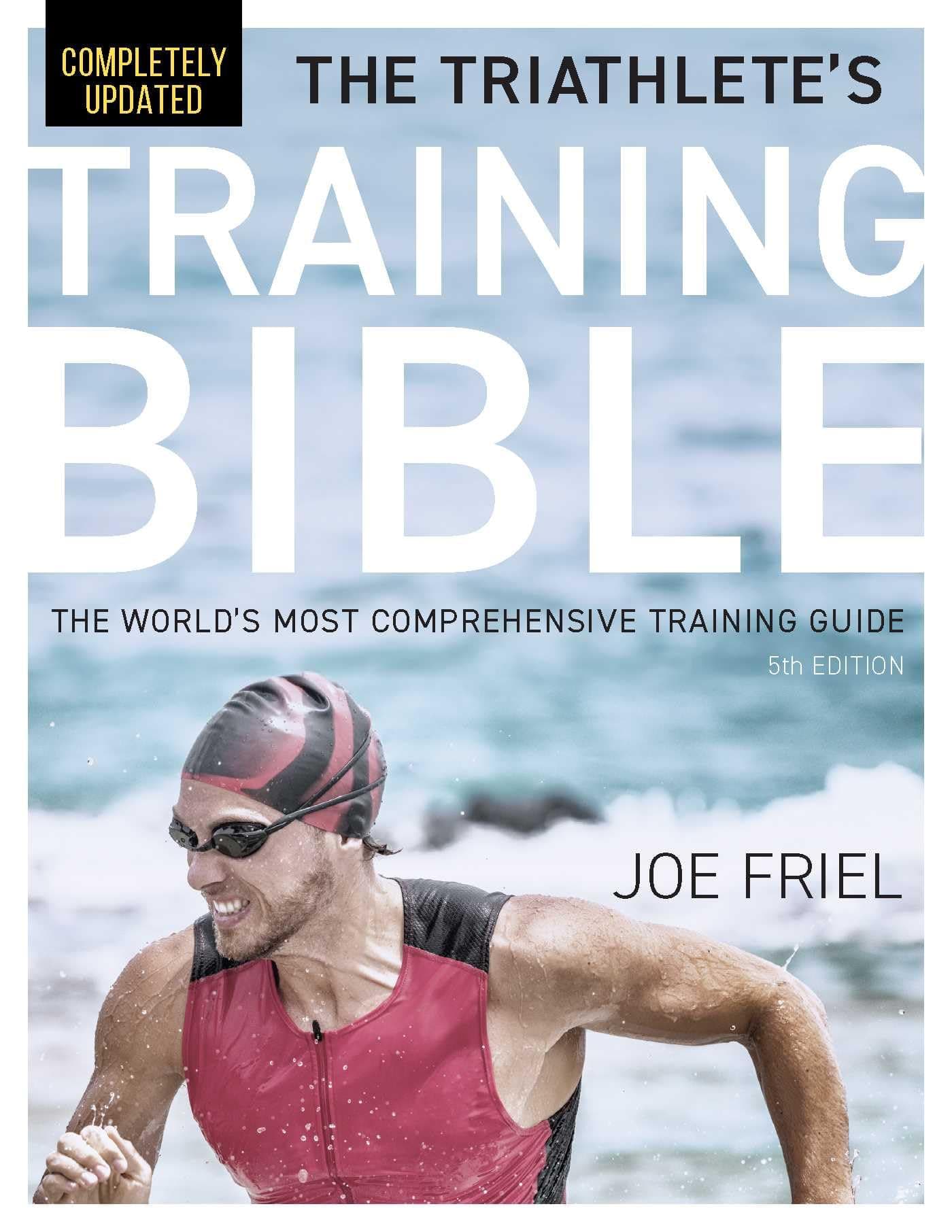 The Triathlete's Training Bible: The World's Most Comprehensive Training Guide Paperback – 2 January 2024