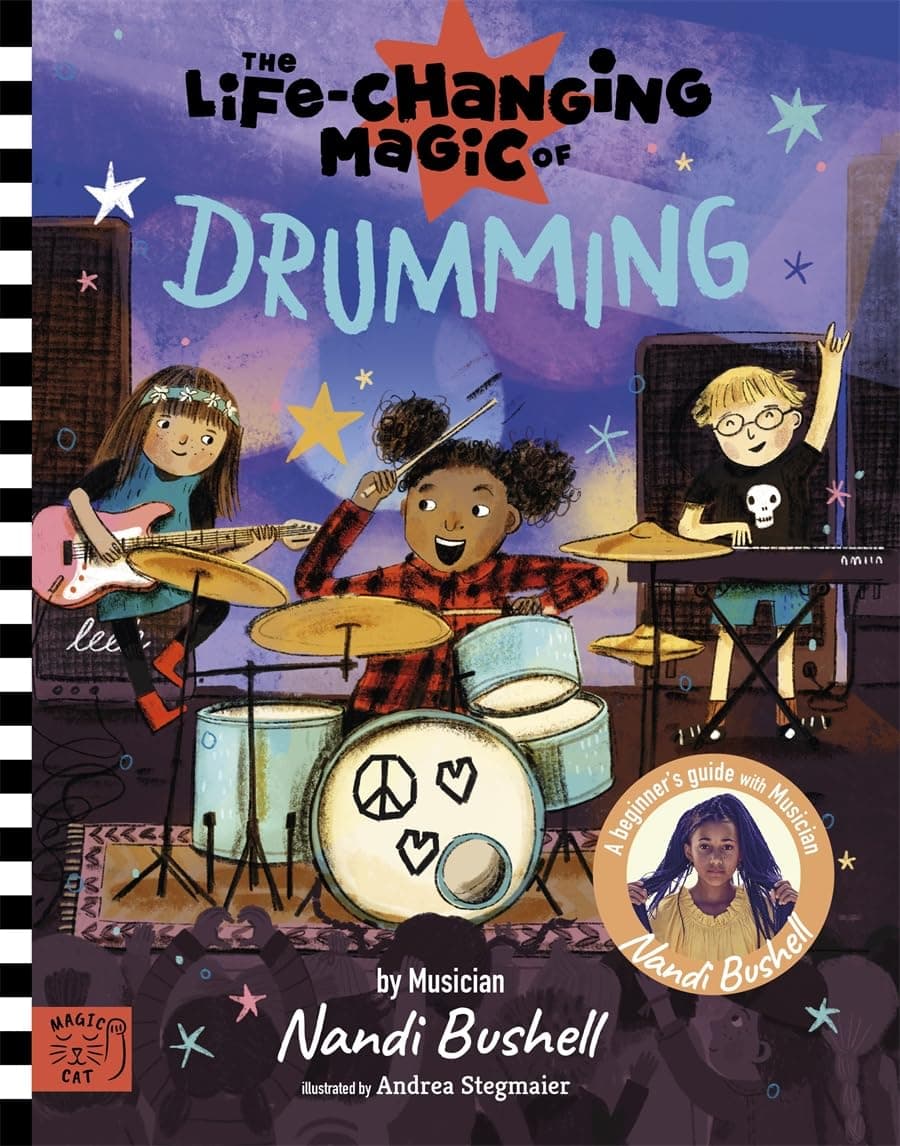 The Life Changing Magic of Drumming: A Beginner's Guide by Musician Nandi Bushell Hardcover – 13 August 2024