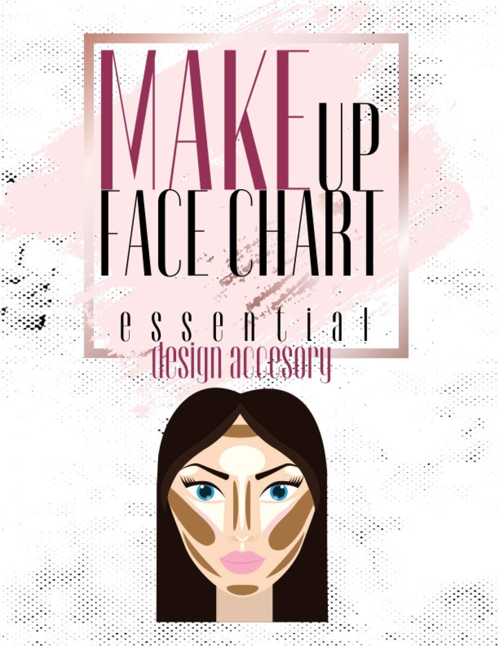 Makeup Face Chart Essential Design Accessory: Blank Face Charts To Practice 120 Looks For Makeup Artists, Essential Workbook, 8.5x11