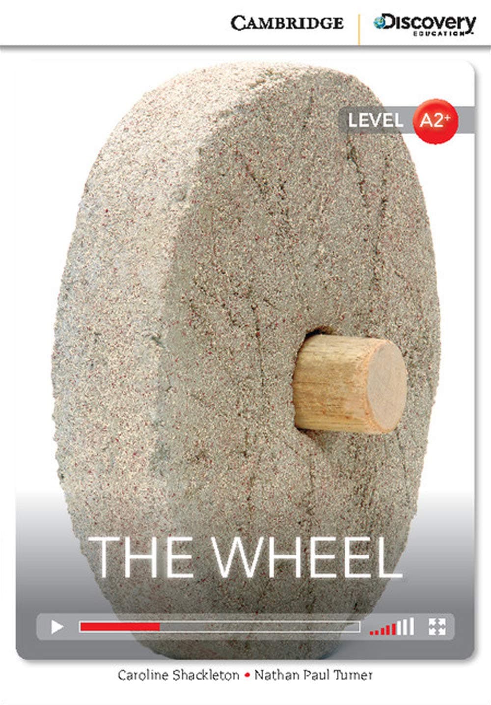 The Wheel Low Intermediate Book with Online Access (Cambridge Discovery Interactive Readers, Level A2+)