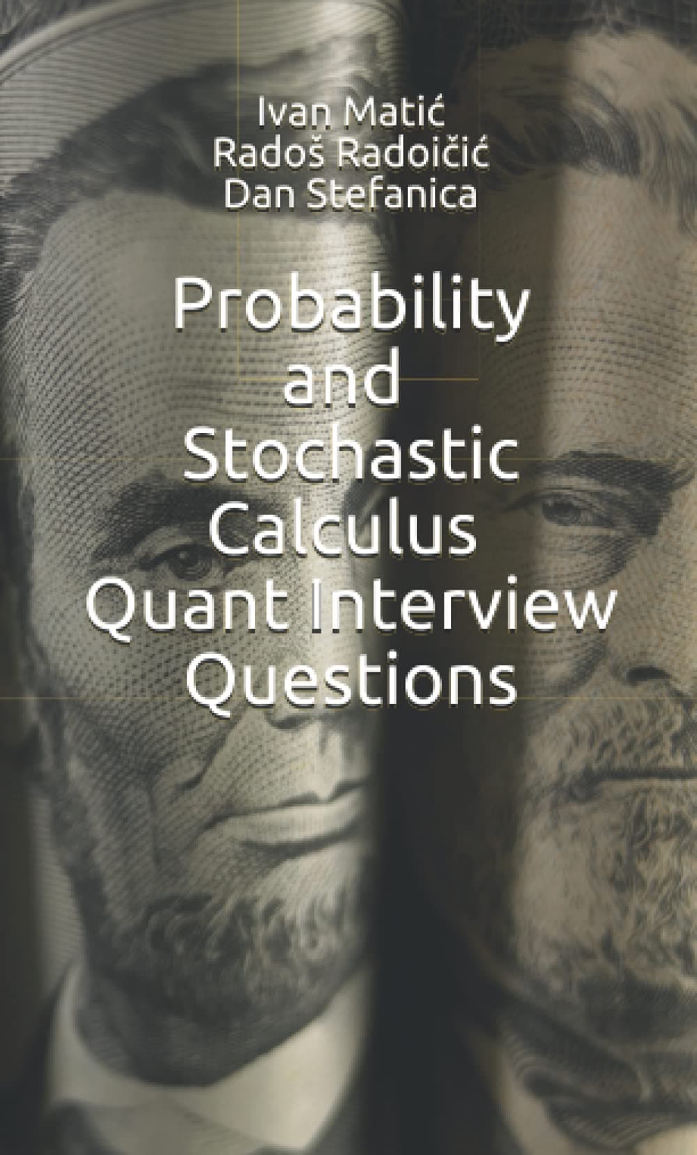 Probability and Stochastic Calculus Quant Interview Questions (Pocket Book Guides for Quant Interviews) Paperback – May 17, 2021