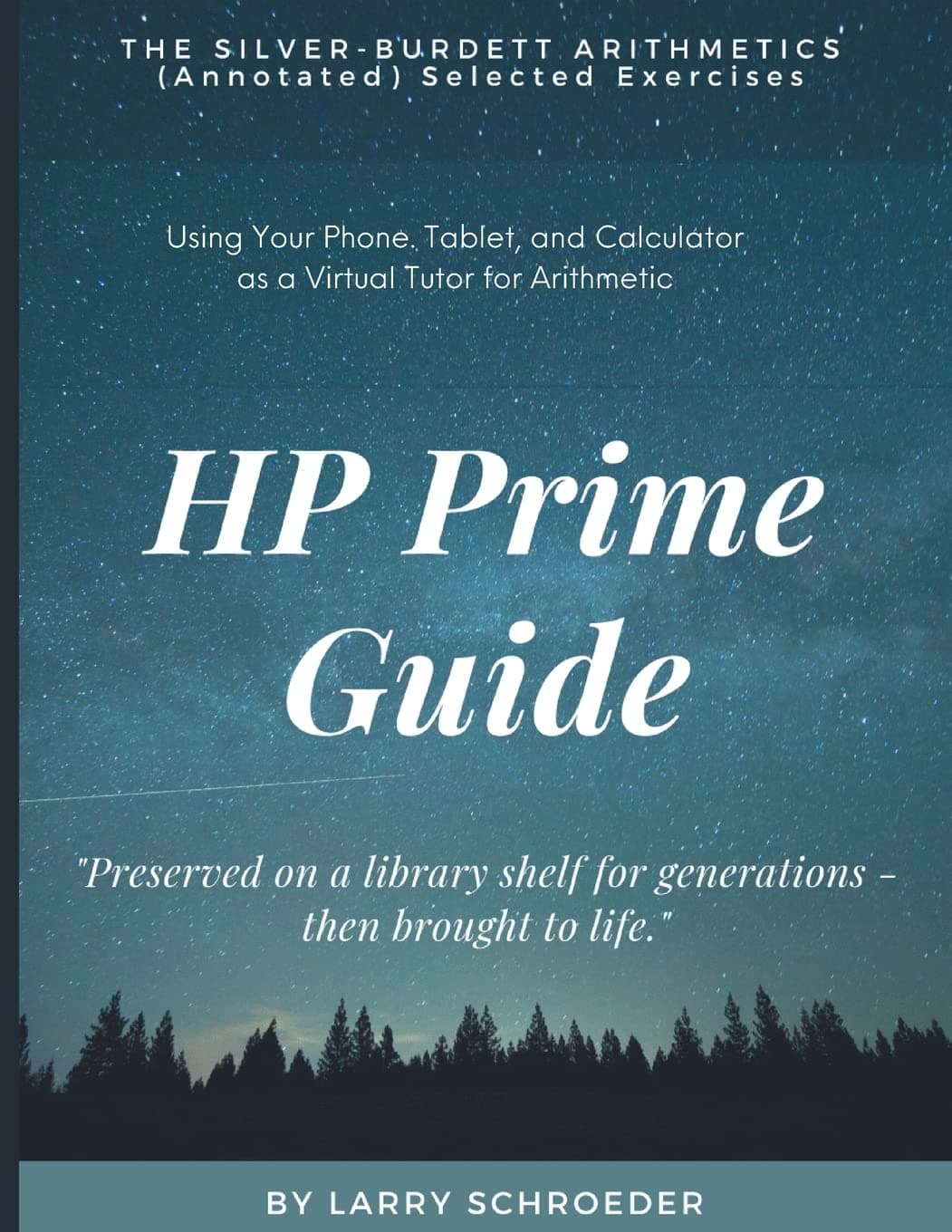 HP Prime Guide THE SILVER-BURDETT ARITHMETICS (Annotated) Selected Exercises: Using the HP Prime to Assist with Arithmetic