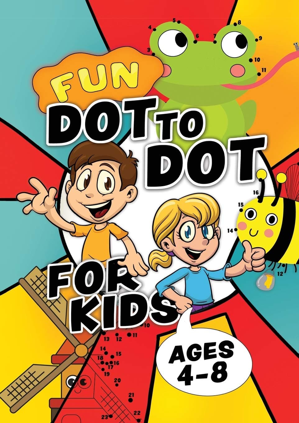 Fun Dot To Dot For Kids Ages 4-8: Connect the dots puzzles for children. Easy activity book for kids age 3, 4, 5, 6, 7, 8. Big book of dot to dots ... 6-8. Workbook for 3, 4, 5, 6, 7, 8 year olds