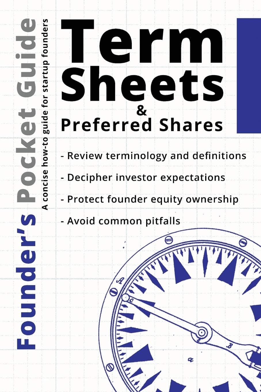 Founder’s Pocket Guide: Term Sheets and Preferred Shares: Term Sheets & Preferred Shares