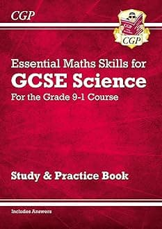 Grade 9-1 GCSE Science: Essential Maths Skills - Study & Practice