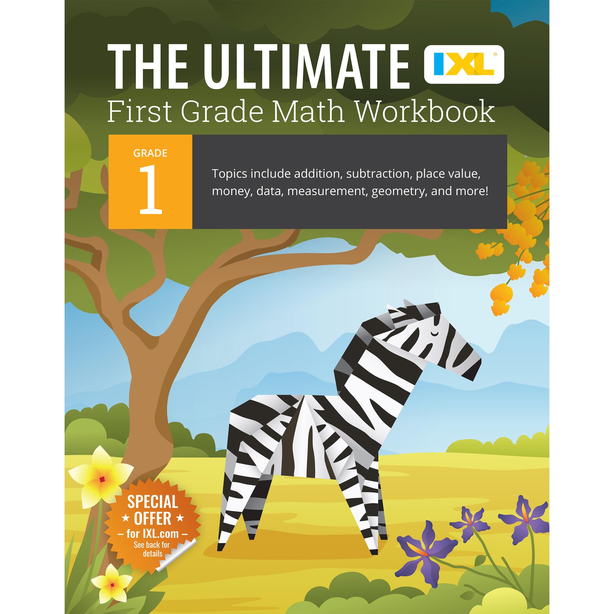 The Ultimate Grade 1 Math Workbook: Addition, Subtraction, Place Value, Money, Data, Measurement, Geometry, Bar Graphs, Comparing Lengths, and Telling ... Curriculum (IXL Ultimate Workbooks) Paperback – 1 Dec. 2019