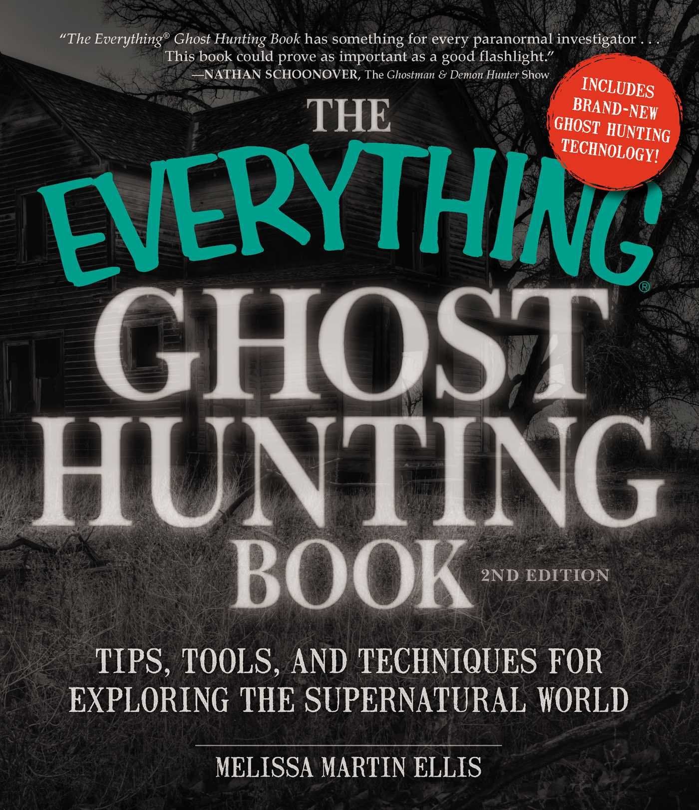 The Everything Ghost Hunting Book: Tips, Tools, and Techniques for Exploring the Supernatural World (Everything®) Paperback – Illustrated, July 18, 2014