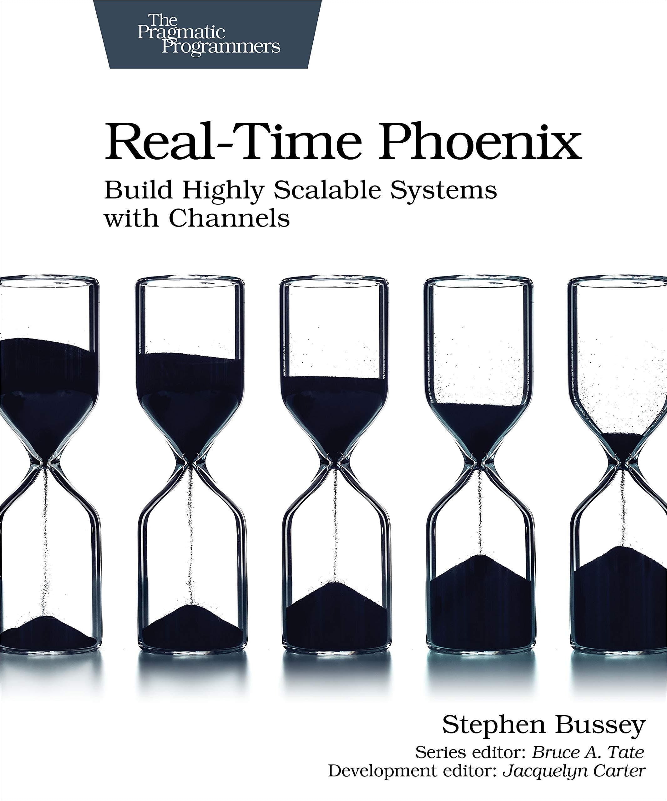Real-Time Phoenix: Build Highly Scalable Systems with Channels 1st Edition