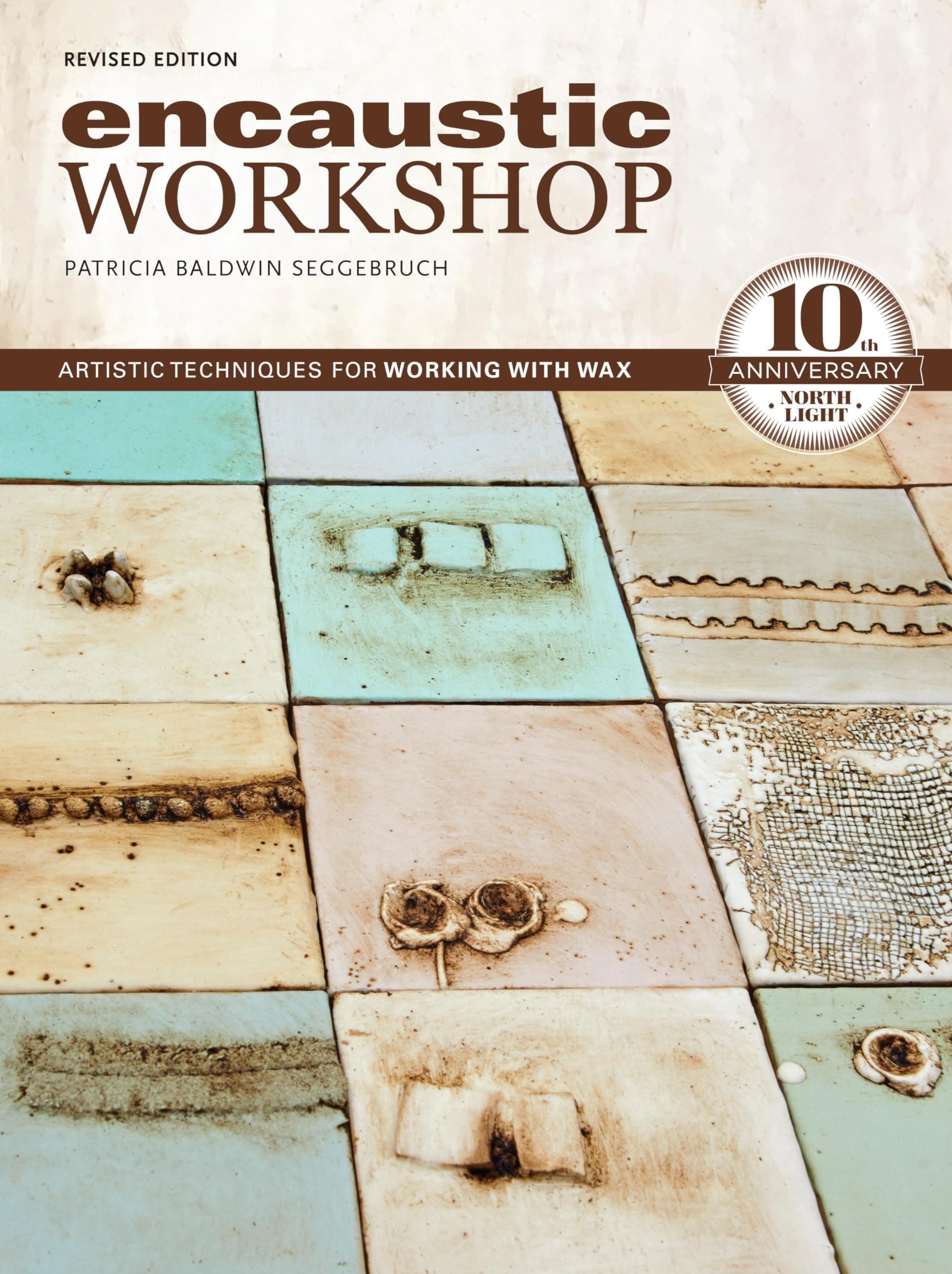 Encaustic Workshop: Artistic Techniques for Working with Wax Paperback – November 26, 2019