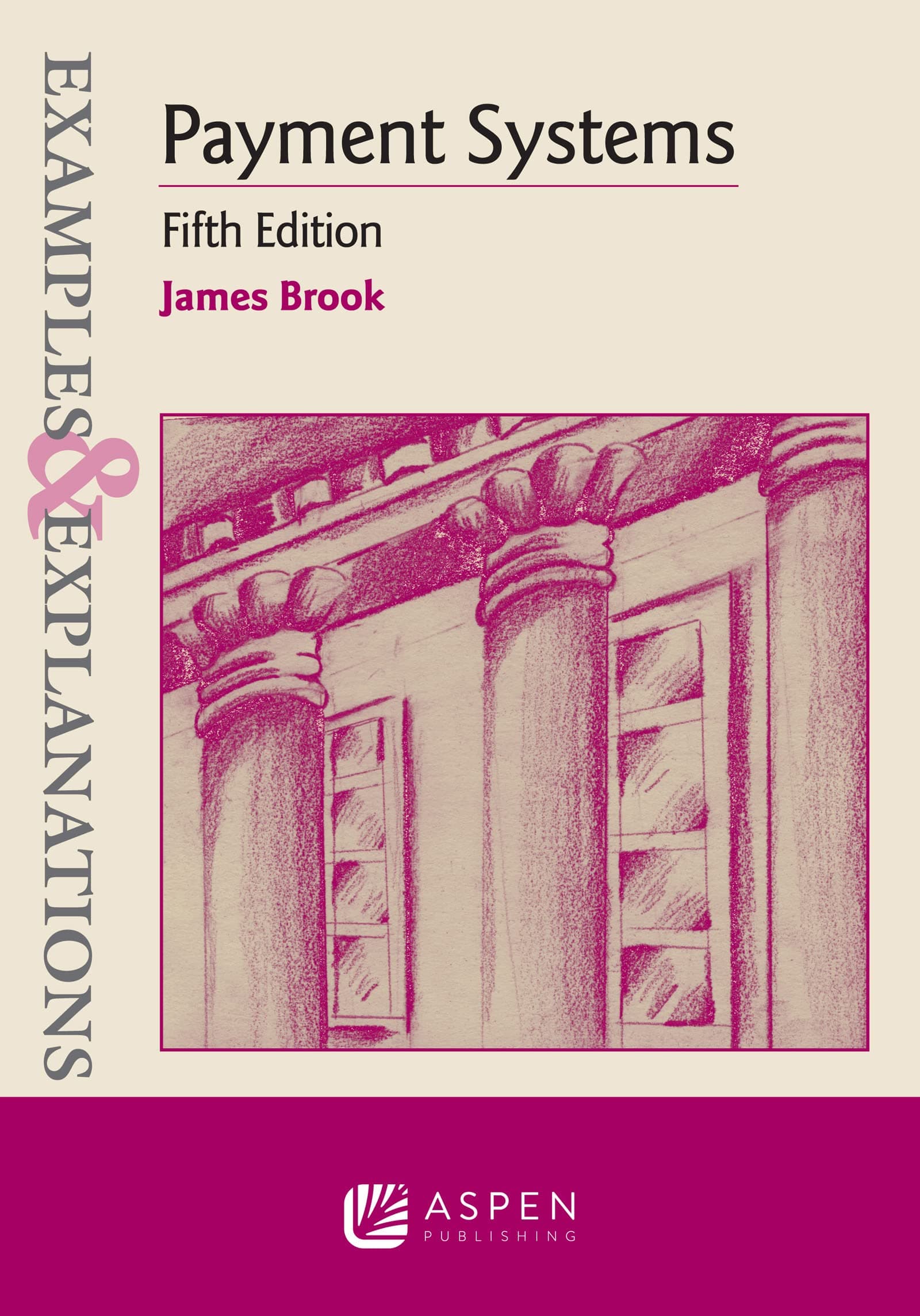 Examples & Explanations for Payment Systems: Payment Systems, Fifth Edition