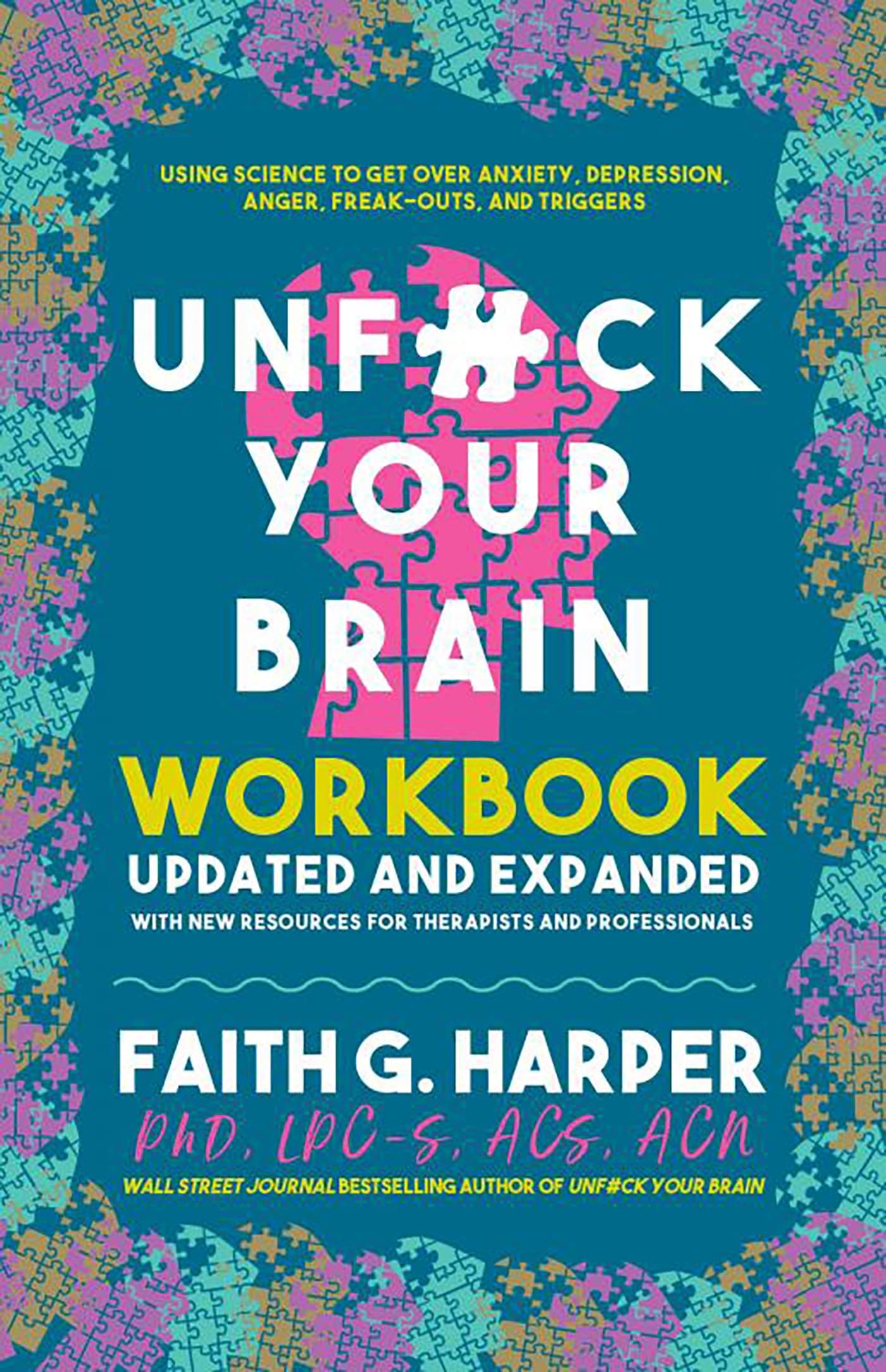 Unfuck Your Brain Workbook: Using Science to Get Over Anxiety, Depression, Anger, Freak-Outs, and Triggers (2nd Edition) Paperback – 12 July 2022