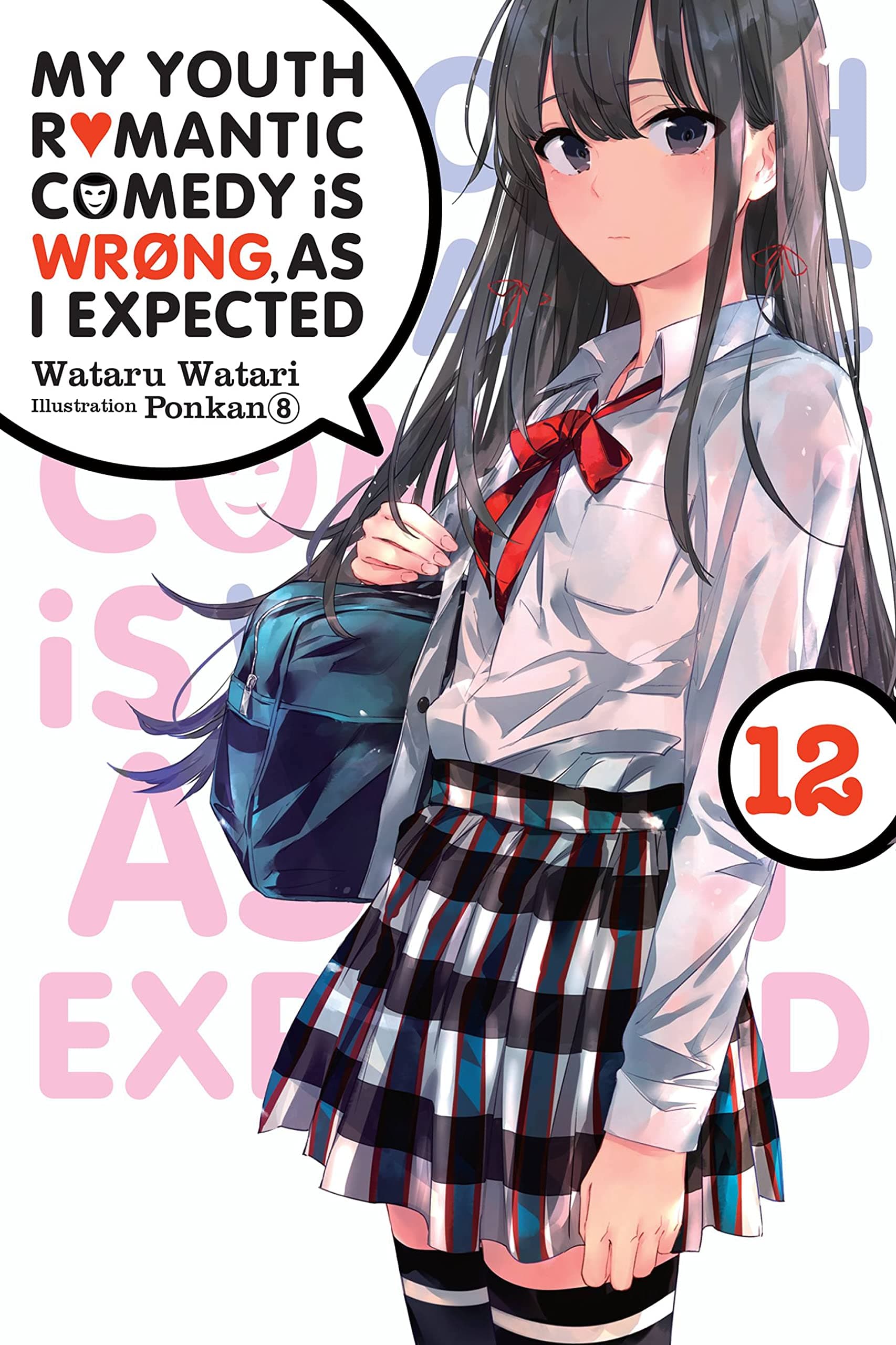 My Youth Romantic Comedy Is Wrong, As I Expected, Vol. 12 (light novel) (Volume 12)
